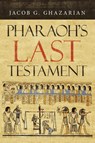Pharaoh's Last Testament - Jacob G Ghazarian - 9781664115248
