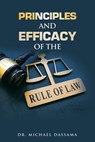 Principles and Efficacy of the Rule of Law - Dr Michael Dassama - 9781664118065