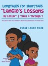 Longtales for Shorttails "Lancie's Lessons by Letter" & Tales 4 Through 7 - Duane Lance Filer - 9781664124325
