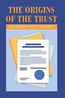 The Origins of the Trust - Gilbert Paul Verbit - 9781664151598