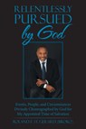 Relentlessly Pursued by God - Roland F St Gerard - 9781664205635