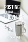 Posting from Proverbs - Nick Harris - 9781664220331