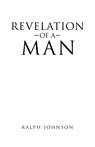 Revelation of a Man - Ralph Johnson - 9781664258549