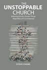 The Unstoppable Church - EVANS,  Steve - 9781664281318
