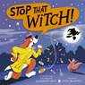 Stop That Witch! - Alastair Heim - 9781664300699