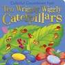 Ten Wriggly Wiggly Caterpillars: Colorful Countdown Fun! - Tiger Tales - 9781664351400