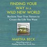 Finding Your Way in a Wild New World Lib/E: Reclaim Your True Nature to Create the Life You Want -  - 9781665161602