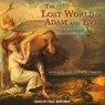 The Lost World of Adam and Eve: Genesis 2-3 and the Human Origins Debate -  - 9781665222068