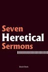 Seven Heretical Sermons - David Davis - 9781665306515