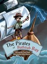 The Pirates of Bathtub Bay - Tom Clark - 9781665309219