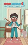 Latchkey - Andre J. Benjamin - 9781665309608