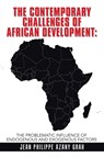The Contemporary Challenges of African Development - Jean Philippe Azany Grah - 9781665581981