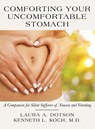 Comforting Your Uncomfortable Stomach - Laura A Dotson ; Kenneth L Koch - 9781665718769