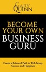 Become Your Own Business Guru - Gary Quinn - 9781665723121