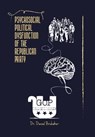 Psychosocial Political Dysfunction of the Republican Party - Dr Daniel Brubaker - 9781665727549