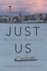 Just Us - Heather White Driscoll - 9781665731997