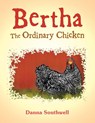 Bertha The Ordinary Chicken - Danna Southwell - 9781665761741