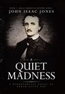A Quiet Madness: A biographical novel of Edgar Allan Poe - John Isaac Jones - 9781665772785
