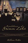 Revelations of Grimm Lohr - William Potter - 9781665773256