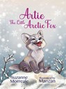 Artie The Little Arctic Fox - Suzanne Morreale - 9781665784085