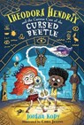 Theodora Hendrix and the Curious Case of the Cursed Beetle - Jordan Kopy - 9781665906876
