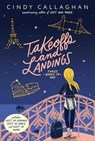 Takeoffs and Landings - Cindy Callaghan - 9781665907361
