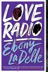 Love Radio - Ebony Ladelle - 9781665908160