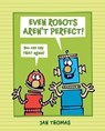 Even Robots Aren't Perfect! - Jan Thomas - 9781665911658