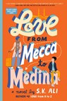 Love from Mecca to Medina - S. K. Ali - 9781665916080