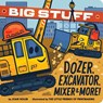 Big Stuff Dozer, Excavator, Mixer & More! - Joan Holub - 9781665917896