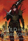 A Wild and Ruined Song - Ashley Shuttleworth - 9781665918817