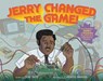 Jerry Changed the Game! - Don Tate - 9781665919081