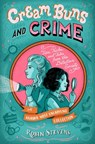 Cream Buns and Crime: Tips, Tricks, and Tales from the Detective Society - Robin Stevens - 9781665919470