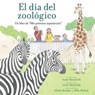 El dia del zoologico (Zoo Day) - Anne Rockwell - 9781665934169