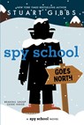 Spy School Goes North - Stuart Gibbs - 9781665934756