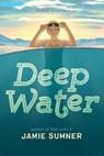Deep Water - Jamie Sumner - 9781665935074