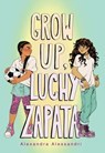 Grow Up, Luchy Zapata - Alexandra Alessandri - 9781665935982