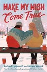Make My Wish Come True - Rachael Lippincott ; Alyson Derrick - 9781665937580