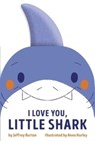 I Love You, Little Shark - Jeffrey Burton - 9781665937849