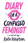Diary of a Confused Feminist - Kate Weston - 9781665937948