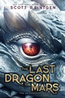 The Last Dragon on Mars - Scott Reintgen - 9781665946520