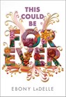 Ladelle, E: This Could Be Forever - Ebony Ladelle - 9781665948678