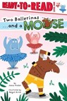 Two Ballerinas . . . and a Moose: Ready-To-Read Level 1 - James Preller - 9781665948814