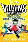 How to Win the Gruesome Games - Ryan Hammond - 9781665950091