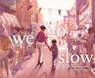 We Go Slow - Mariahadessa Ekere Tallie - 9781665950602
