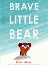 Brave Little Bear - Steve Small - 9781665951104