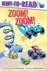 Zoom! Zoom!: Ready-To-Read Ready-To-Go! - Lola M. Schaefer - 9781665951692