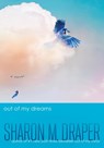 Out of My Dreams - Sharon M. Draper - 9781665957922