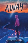Away - Megan E. Freeman - 9781665959728