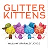 Glitter Kittens - William Joyce - 9781665959902